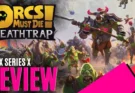 Orcs Must Die! Deathtrap