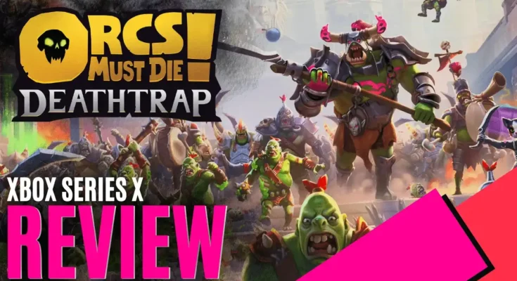 Orcs Must Die! Deathtrap